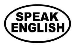 speak
english idiots