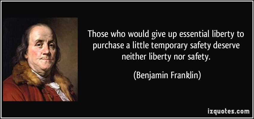  photo quote-those-who-would-give-up-essential-liberty-to-purchase-a-little-temporary-safety-deserve-neither-benjamin-franklin-283040.jpg